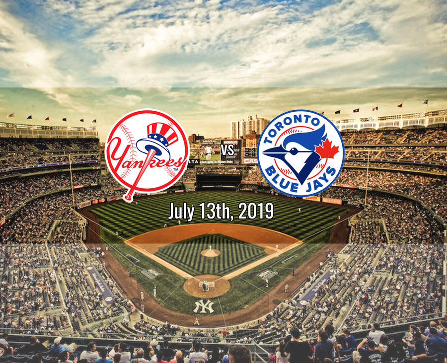 July 13th, 2019 - Yankees vs Blue Jays