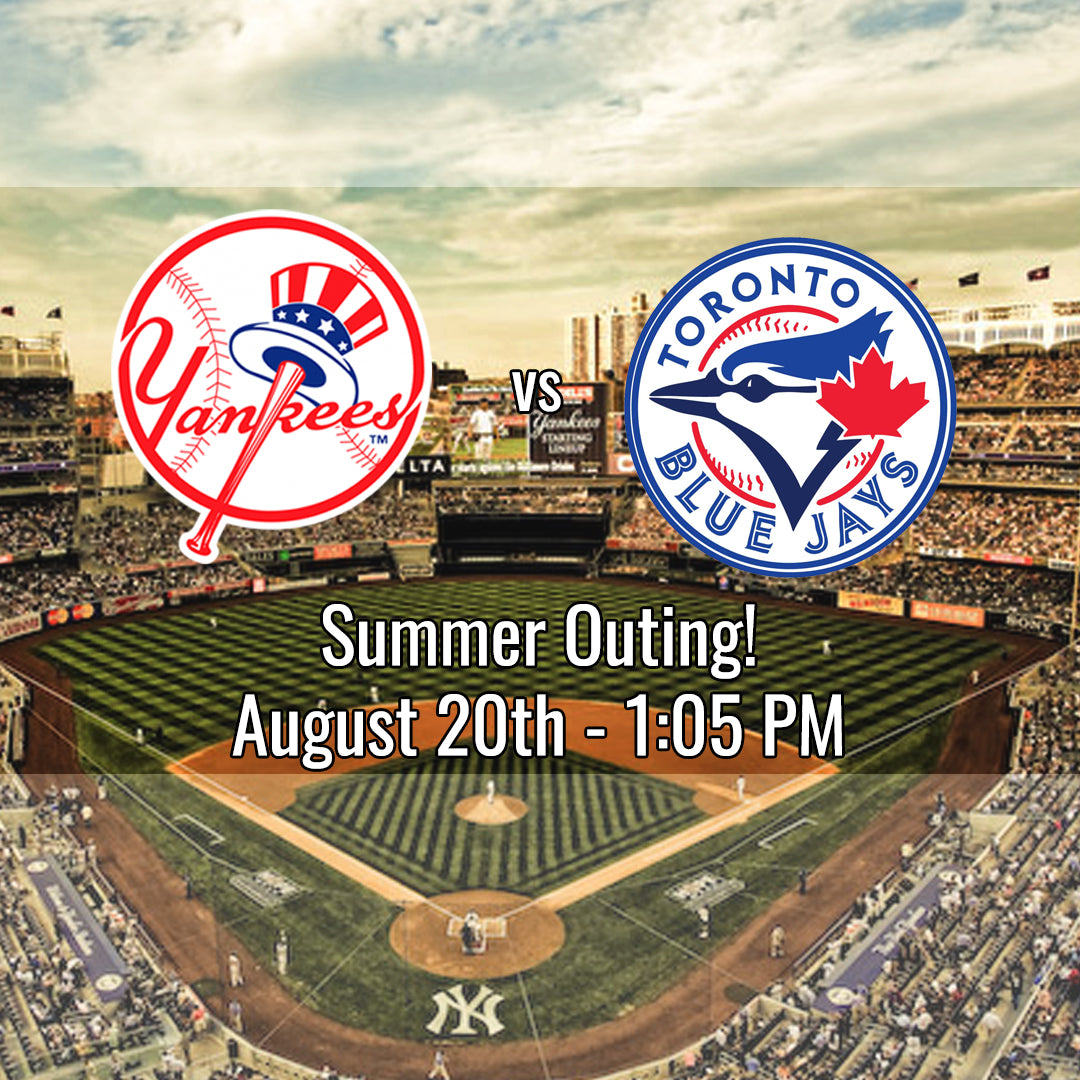 Summer Outing - Yankees vs Blue Jays (August 20, 2022)
